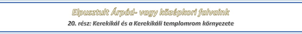 Kerekikál és a Kerekikáli templomrom körzete